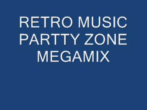 RETRO MUSIC PARTY ZONE MEGAMIX