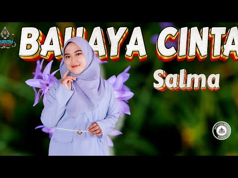 Bahaya Cinta - Salma