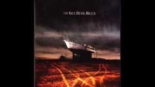 The Kill Devil Hills - The Drought