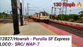 Hurricane SRC/WAP-7 With Blasting 12827/Howrah - Purulia SF Express Thrashes Pku jn 130 Kmph 🔥🤩