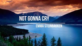 Download lagu Emma Steinbakken - Not Gonna Cry mp3