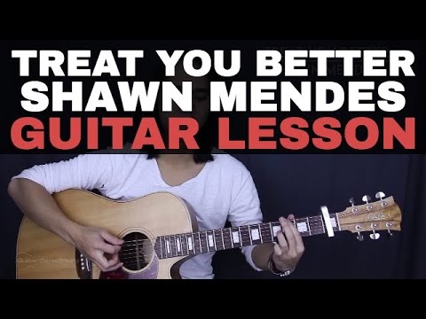 Treat You Better - Shawn Mendes Guitar Tutorial Lesson Chords + Acoustic Cover