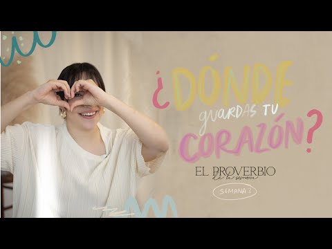 ¿Dónde guardas tu corazón? Proverbios 4:23 - Majo Solís (El Proverbio de la Semana)