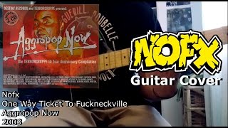 Nofx - One Way Ticket To Fuckneckville [Guitar Cover]