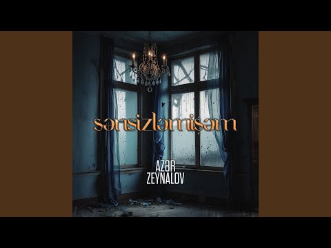 Sənsizləmişəm