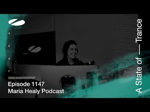 Maria Healy - A State of Trance Episode 1147 Podcast