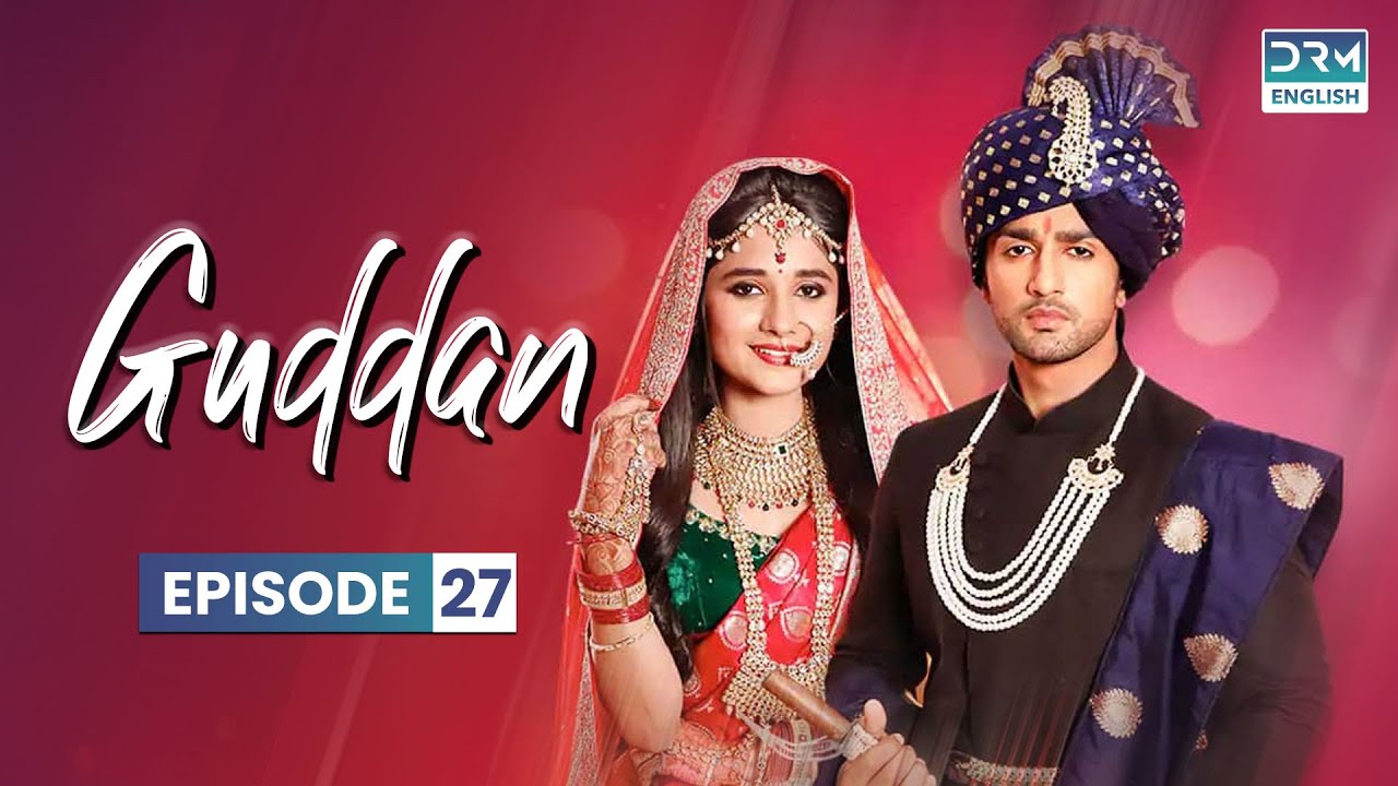 GUDDAN S1 Episode 27 | Guddan Tumse Na Ho Payega | Hindi Drama in English Dub | G371O ｜G3716