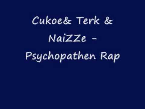 CuKoe& TerK & NaiZZe - Psychopathen Rap