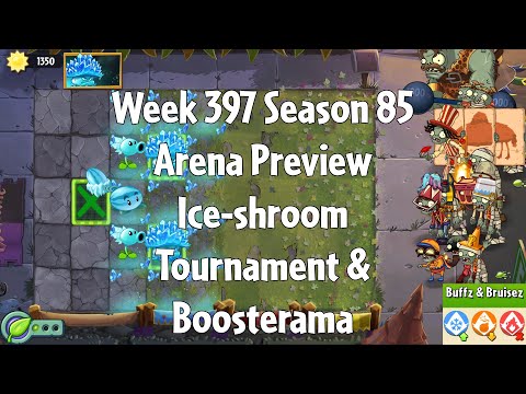 PvZ2 Arena Preview - Week 397 Season 85 - Ice-shroom Tournament & Boosterama - Gameplay