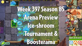 PvZ2 Arena Preview - Week 397 Season 85 - Ice-shroom Tournament & Boosterama - Gameplay