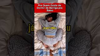 PRA QUEM GOSTA DE DORMIR DE BARRIGA PRA BAIXO #saude #saudavel #dormir #sono #insônia