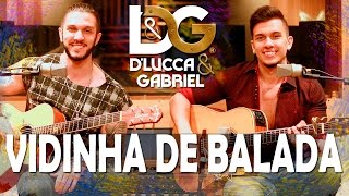 VIDINHA DE BALADA - Henrique e Juliano (Cover D'Lucca & Gabriel)