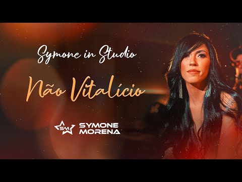 SIMONE MORENA | NÃO VITALÍCIO - AUDIOVISUAL SYMONE IN STUDIO