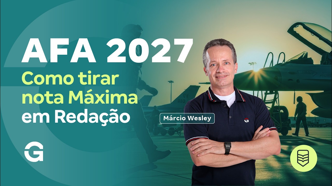 Redação AFA 2027: Como Tirar Nota Máxima com Márcio Wesley