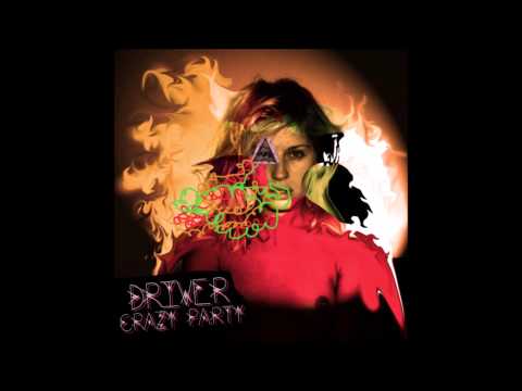 Driver - Crazy Party (Full Album) - 2015