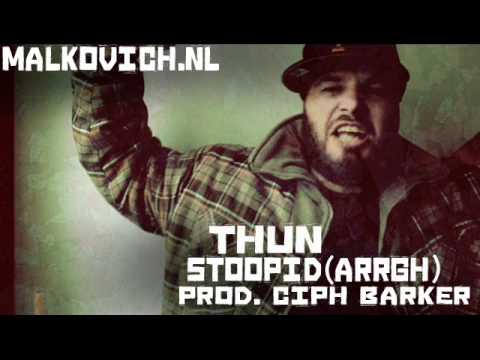 Thun - Stoopid (Arrgh) Prod. By Ciph Barker