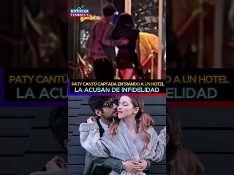 PATY CANTU CAPTADA ENTRANDO A UN HOTEL LA ACUSAN DE INFIDELIDAD #patycantu #leonleiden #patycantú