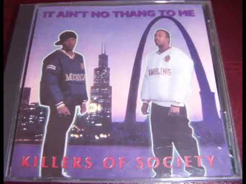 killers of society - it ain't no thang to me - 1997 (st louis,mo)