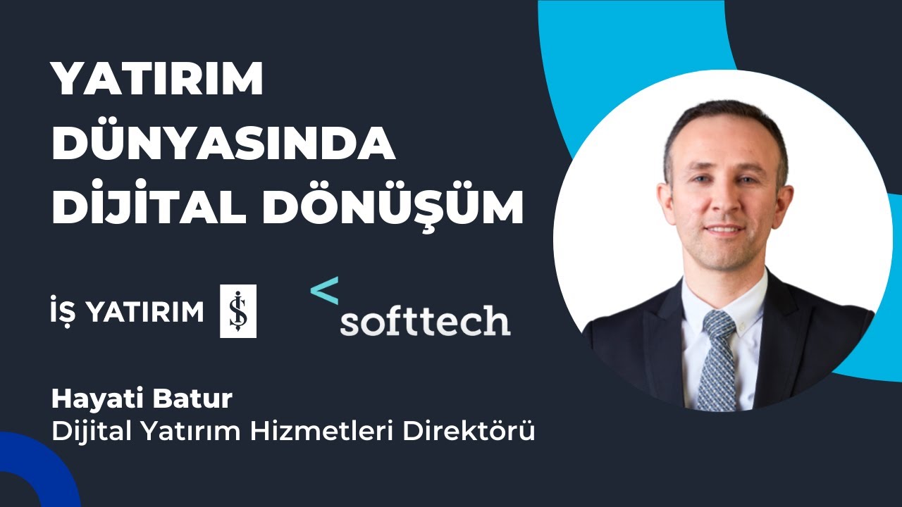 SOFTTECH İLE YATIRIM DÜNYASINDA DİJİTAL DÖNÜŞÜMÜN HIZINI BİRLİKTE ARTIRIYORUZ
