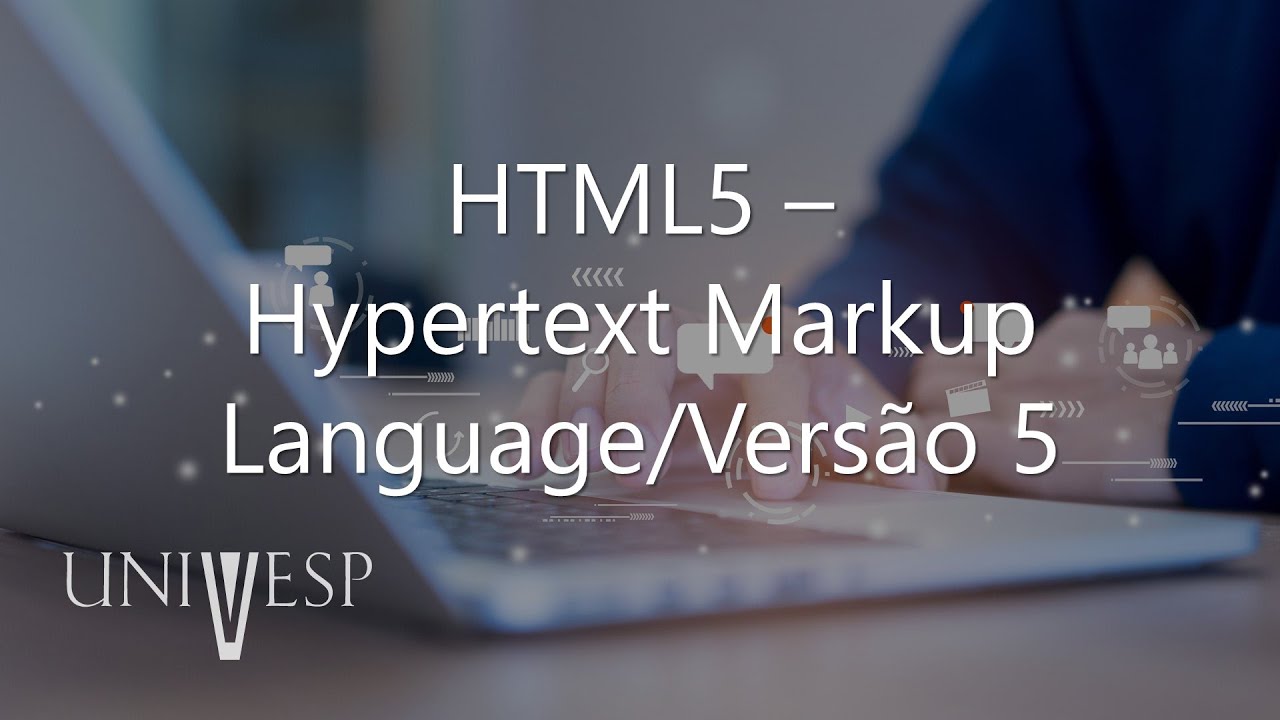 Fundamentos de Internet e Web - HTML5 - Hypertext Markup Language/Versão 5