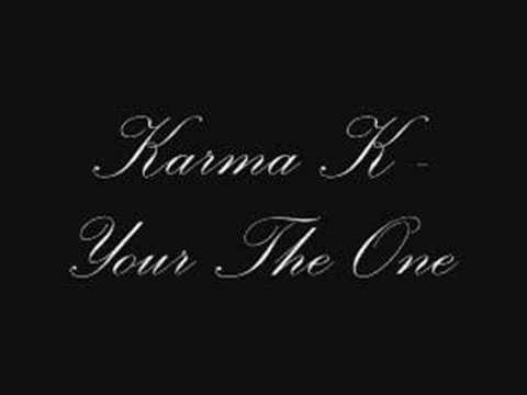 Karma K Your The one