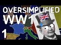 WW1 - Oversimplified (Part 1) WW1 - Oversimplified (Part 1)