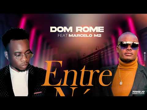 Dom Rome Ft Marcello M2 - Entre Nós (Ney Low On The Beat & Revolution Music) [Kizomba]