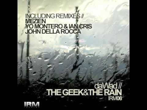 Dawad - The geek and the rain (John Della Rocca remix)