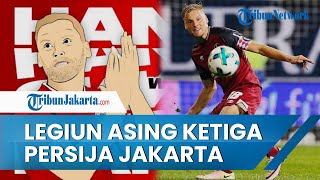 Sempat Berseragam Hamburg SV, Inilah Sosok Pemain Asing Anyar Persija Jakarta