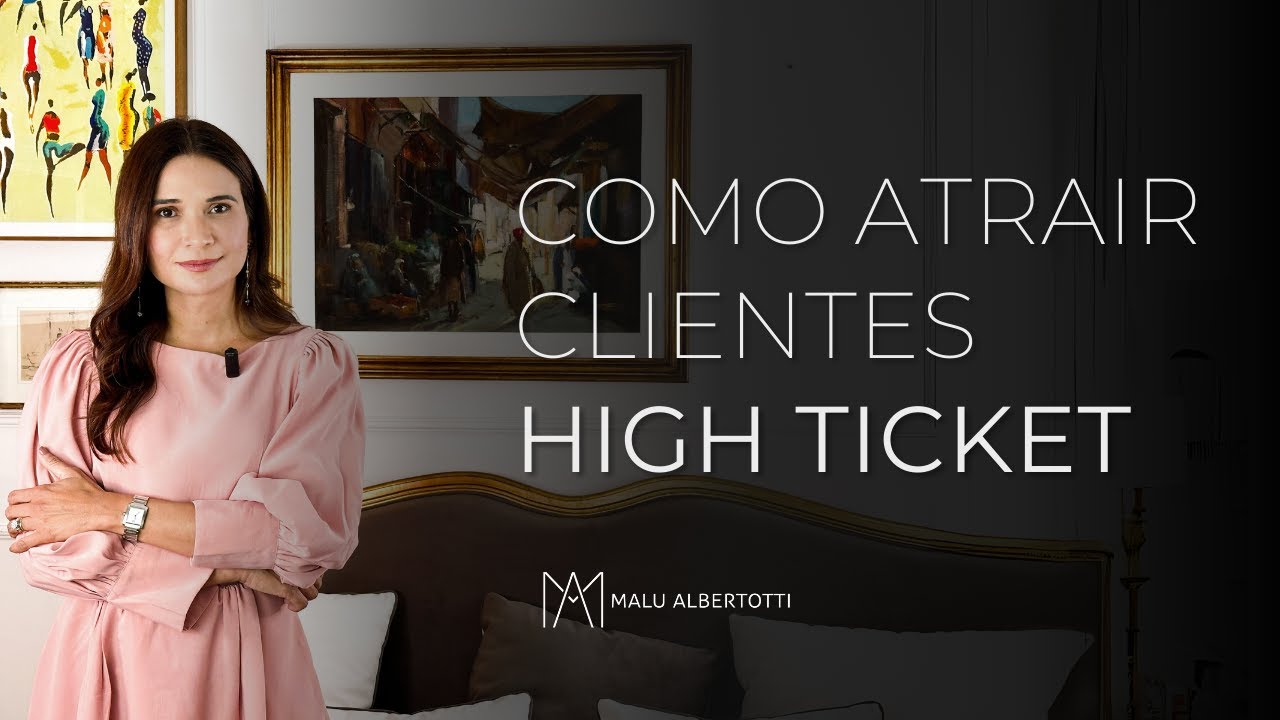 COMO ATRAIR os CLIENTES HIGH TICKET