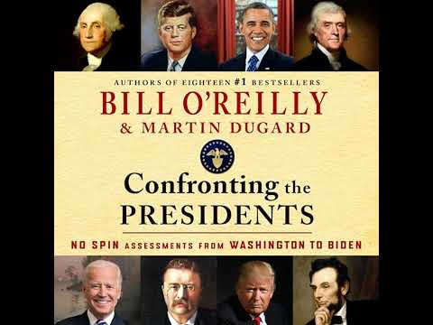 Confronting the Presidents: No Spin Assessments from Washington to Biden by Bill O'Reilly