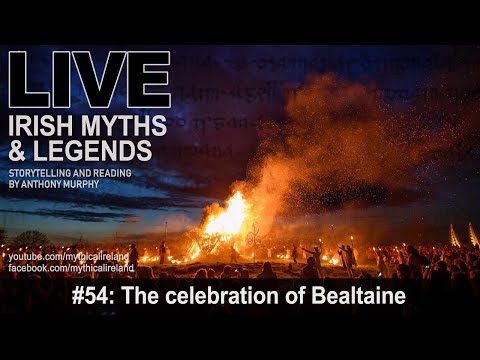 Live Irish Myths episode 54: Bealtaine