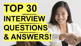 TOP 30 INTERVIEW QUESTIONS & ANSWERS! (Job Interview PASS GUARANTEED!)