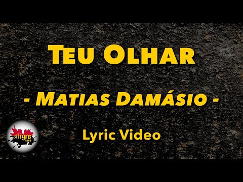 Matias Damásio - Teu Olhar | Letra