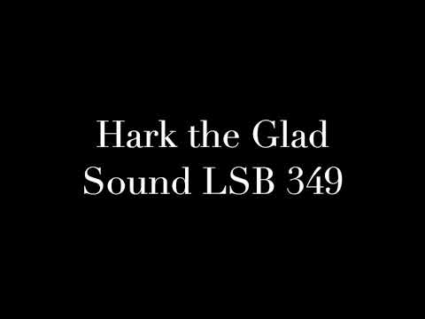 Hark the Glad Sound LSB 349