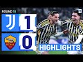 JUVENTUS-ROMA 1-0 | HIGHLIGHTS | Juventus edge closer to top of the table | Serie A 2023/24