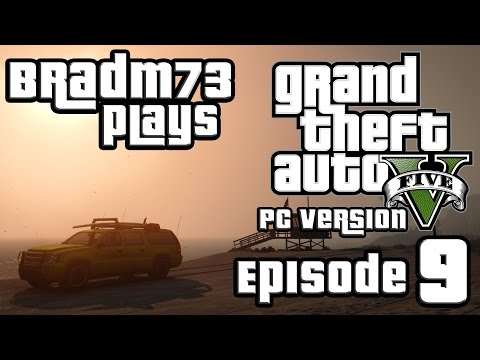 Grand Theft Auto 5: PC Version -  Episode 9