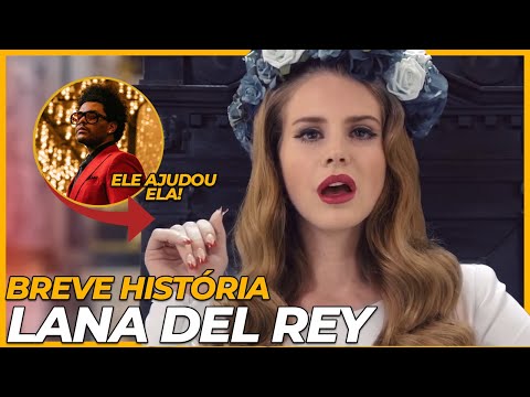 COMO LANA DEL REY FICOU FAMOSA? - BREVE HISTÓRIA