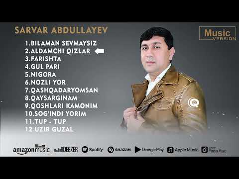 Sarvar Abdullayev - Qo'shiqlar tuplami (Music version)