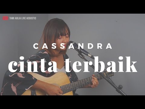 Cinta Terbaik Cassandra ( Tami Aulia Cover )