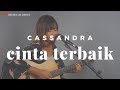 Cinta Terbaik Cassandra ( Tami Aulia Cover ) Cinta Terbaik Cassandra ( Tami Aulia Cover )