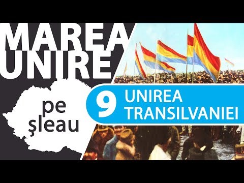 Unirea Transilvaniei cu România (noi-dec 1918)  | MAREA UNIRE PE ȘLEAU ep.9/15