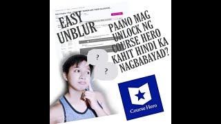 Easy UNBLUR ,Paano mag unlock ng file sa course hero kahit hindi ka nagbabayad? (100% working)