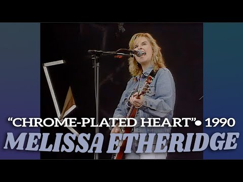 Melissa Etheridge  • “Chrome-Plated Heart” • 1990 [Reelin' In The Years Archive]