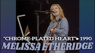 Melissa Etheridge  • “Chrome-Plated Heart” • 1990 [Reelin' In The Years Archive]