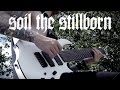 Infant Annihilator - Soil the Stillborn - Guitar Play-through [OFFICIAL]