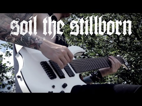 Infant Annihilator - Soil the Stillborn - Guitar Play-through [OFFICIAL]