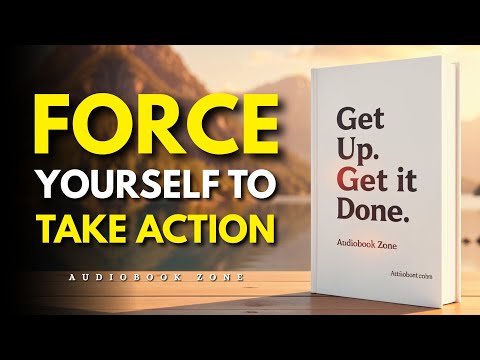 How To FORCE Yourself To TAKE ACTION | Audiobook