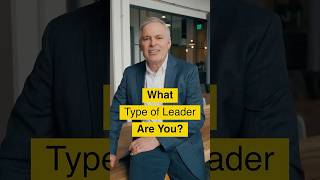What Type of Leader are You?