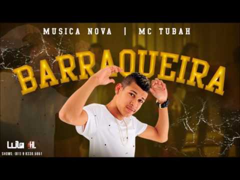 MC TUBAH - BARRAQUEIRA - MUSICA NOVA 2016
